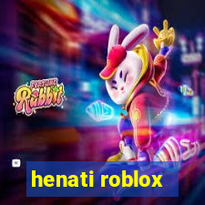 henati roblox